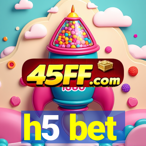 h5 bet